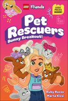 LEGO Friends Bunny Breakout! (Pet Rescuers) B0GFCZ8Q41 Book Cover