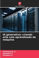 IA generativa: criando arte com aprendizado de máquina 6209035728 Book Cover