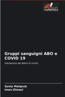 Gruppi sanguigni ABO e COVID 19: Valutazione dei fattori di rischio 6204092774 Book Cover