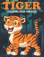 Tiger Coloring Book For Kids: An Tiger Coloring Book with Fun Easy, Amusement, Stress Relieving & much more For Kids, Men, Girls, Boys & Toddler B095GLNNL7 Book Cover