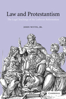 Law and Protestantism: The Legal Teachings of the Lutheran Reformation 0521012996 Book Cover