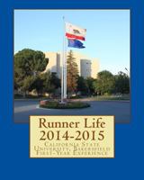 Runner Life 2014-15: California State University, Bakersfield First Year Experience 1500371904 Book Cover