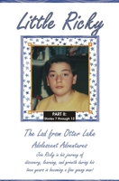 Little Ricky: The Lad from Otter Lake Adolescent Adventures – PART II B0BDNSFJT3 Book Cover