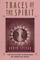 Traces of the Spirit: The Religious Dimensions of Popular Music 081479808X Book Cover