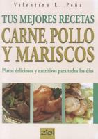 Tus mejores recetas: carne, pollo y mariscos 9871184166 Book Cover