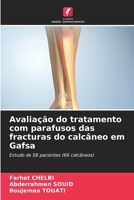 Avaliação do tratamento com parafusos das fracturas do calcâneo em Gafsa (Portuguese Edition) 6208172756 Book Cover