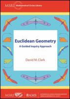 Euclidean Geometry: A Guided Inquiry Approach (MSRI Mathematical Circles Library) 0821889850 Book Cover