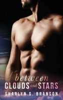 Between clouds and stars: A Sexy Standalone Romance 1536908444 Book Cover