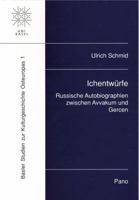 Ichentwurfe: Russische Autobiographien Zwischen Avvakum Und Gercen 3907576284 Book Cover