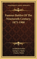 Famous Battles Of The Nineteenth Century, 1875-1900 1163631779 Book Cover