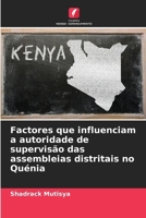 Factores que influenciam a autoridade de supervisão das assembleias distritais no Quénia (Portuguese Edition) 6207751280 Book Cover