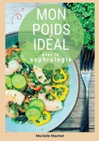Mon poids idéal avec la sophrologie 2322470848 Book Cover