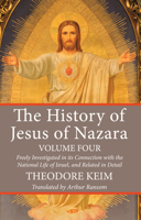 The History Of Jesus Of Nazara, Volume 4... 1010555073 Book Cover