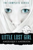 Little Lost Girl: The Complete Series: Books 1-3 1523955295 Book Cover