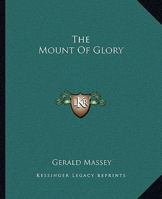 The Mount Of Glory 1425350976 Book Cover