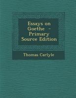 Essays On Goethe 0548789800 Book Cover