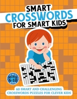 Smart Crosswords for Smart Kids 1914015363 Book Cover