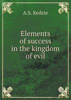 Success of Evil; Elements of Success in the Kingdom of Evil 1430480912 Book Cover