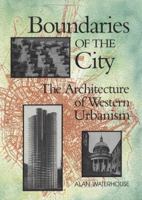 Boundaries of the City: The Architecture of Western Urbanism 1442655046 Book Cover