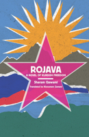 Rojava: A Novel of Kurdish Freedom 1945335106 Book Cover