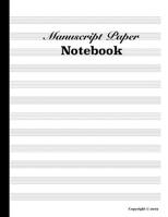 Manuscript Paper Notebook: Blank Line Paper Book Journal : Music Sheets For Musicians Primary Creative Compositions 8.5x11 Inches 1693287552 Book Cover