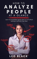 How To Analyze People at a Glance: Learn 15 unmistakable signals others put off without realizing it, and what they mean B088LBXC1V Book Cover