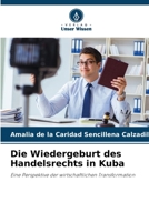 Die Wiedergeburt des Handelsrechts in Kuba 6209379303 Book Cover