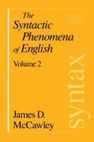 The Syntactic Phenomena of English, Volume 2 (Syntactic Phenomena of English, Vol. 2) 0226556263 Book Cover