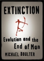 Extinction: Evolution and the End of Man 1841156957 Book Cover