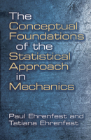 The Conceptual Foundations of the Statistical Approach in Mechanics (Dover Books on Physics and Chemistry) 0486662500 Book Cover