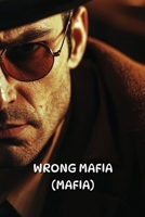 Wrong Mafia (Mafia) B0DQ9H8GFP Book Cover