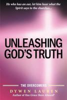 Unleashing God's Truth: The Overcomers 1449731481 Book Cover