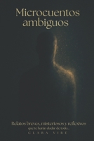 Microcuentos ambiguos para adultos (en español): Relatos breves, misteriosos y reflexivos que te harán dudar de todo (Spanish Edition) B0F547QGKB Book Cover