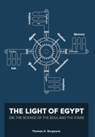 The Light of Egypt: The Science of the Soul and Stars 1512358983 Book Cover