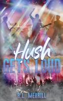 Hush Gets Loud: A Queer Rockstar Holiday Romance (Summer of Hush) 1953433413 Book Cover