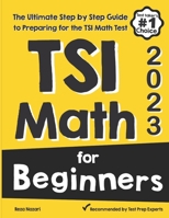 TSI Math for Beginners : The Ultimate Step by Step Guide to Preparing for the TSI Math Test 1646129563 Book Cover