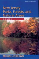 New Jersey Parks, Forests, and Natural Areas: A Guide, Third Edition 0813533996 Book Cover