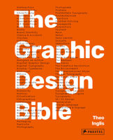 Graphic Design Bible: The Definitive Guide to Contemporary and Historical Graphic Design for Designers and Creatives 3791389904 Book Cover