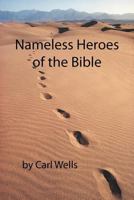 Nameless Heroes of the Bible 1468558935 Book Cover