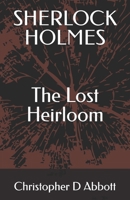 SHERLOCK HOLMES: The Lost Heirloom (The Watson Chronicles) B0F3TCP3F6 Book Cover