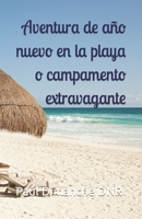 Aventura de año nuevo en la playa o campamento extravagante B0B4J9P2ZH Book Cover