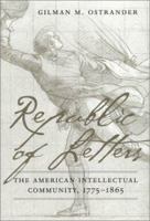 Republic of Letters: The American Intellectual Community, 1775-1865 0945612699 Book Cover