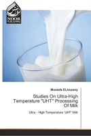 Studies On Ultra-High Temperature UHT Processing Of Milk 6139428394 Book Cover