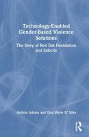 Technology-Enabled Gender-Based Violence Solutions: The Story of Red Dot Foundation and Safecity 1032444304 Book Cover