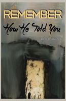 Remember How He Told You: Reader's Theatre Edition 1519487967 Book Cover
