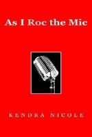 As I Roc the MIC 1425704018 Book Cover