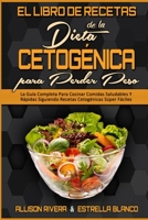 El Libro De Recetas De La Dieta Cetogénica Para Perder Peso: La Guía Completa Para Cocinar Comidas Saludables Y Rápidas Siguiendo Recetas Cetogénicas ... Loss) (Spanish Version) 1802971416 Book Cover