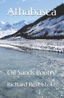 Athabasca: Oil Sands Poetry B08PXK13S5 Book Cover