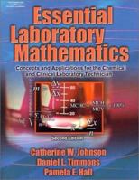 Essential Laboratory Mathematics: Concepts and Applications for the Chemical and Clinical Laboratory Technician 0766838269 Book Cover