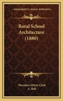 Rural School Architecture 1437042937 Book Cover